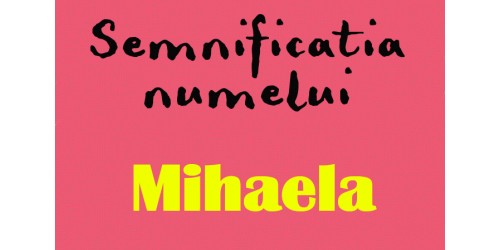 numele mihaela semnificatie origine